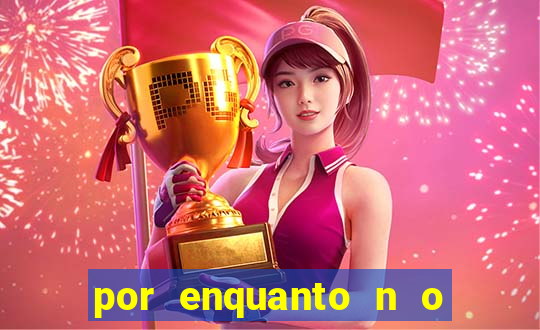 por enquanto n o podemos fazer envios para essa localiza o